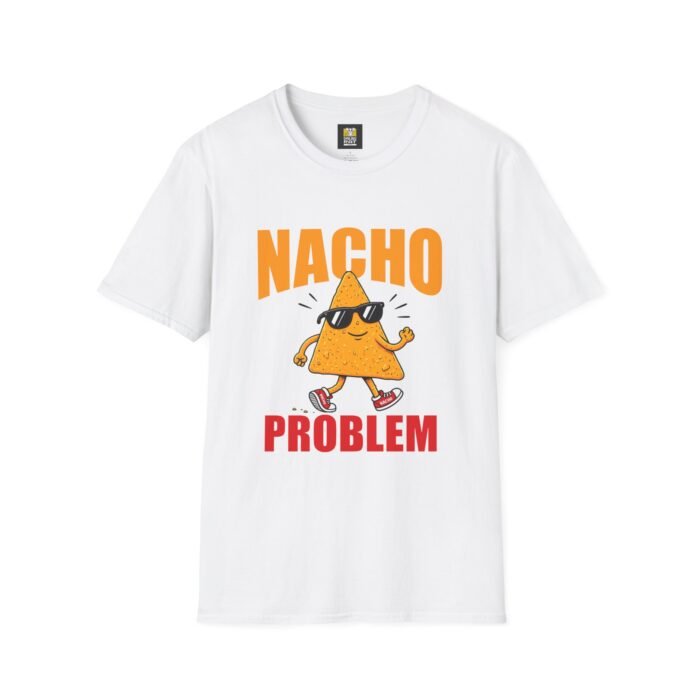 Nacho Problem | Funny Meme Graphic Tee