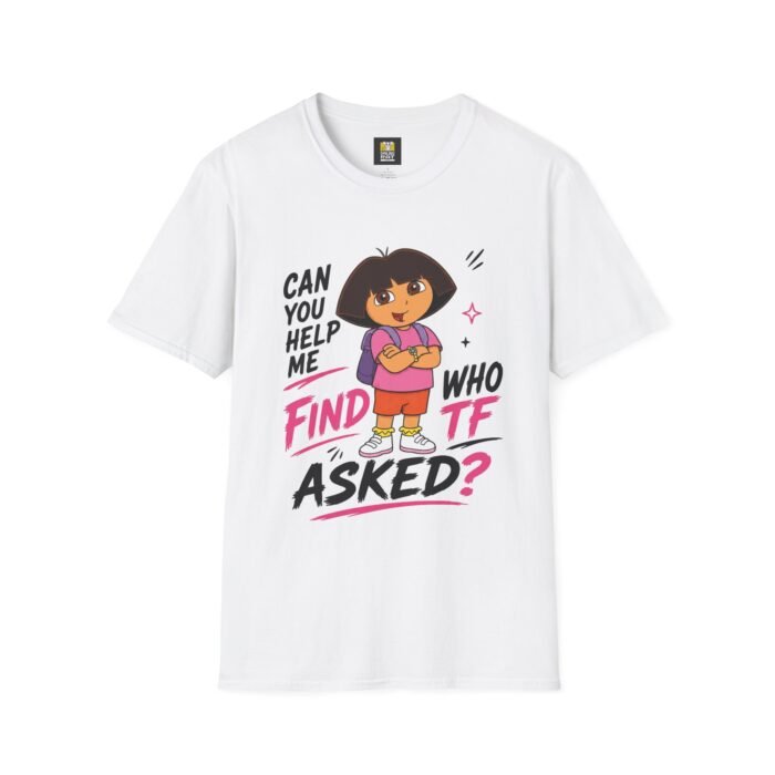 Who TF Asked? - Dora| Funny Meme Graphic Tee