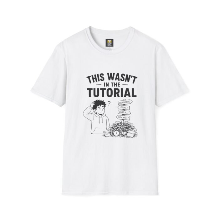 This Wasn't in the Tutorial | Funny Life Struggles Graphic Tee